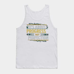 It's About Progress Not Perfection Tank Top